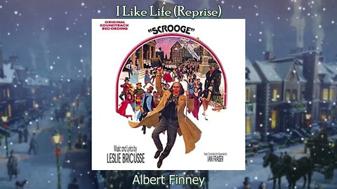 Scrooge - I Like Life (Reprise) - Albert Finney
