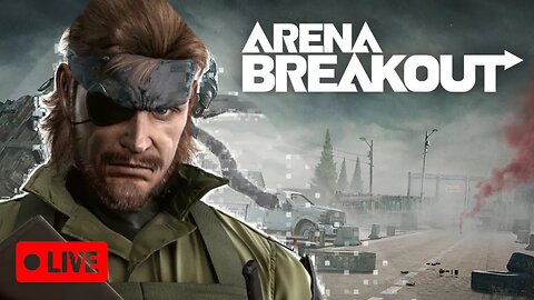 🔴LIVE! - Playing “Big Boss style” on Arena breakout‼️ Entering with only pistol, meds + no armor‼️