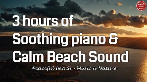 Soothing music with piano and beach sound for 3 hours, calming music for meditate and yoga