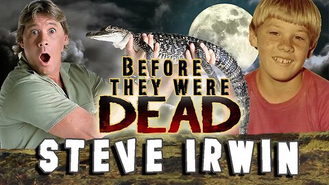 STEVE IRWIN - Before They Were GONE - BIOGRAPHY