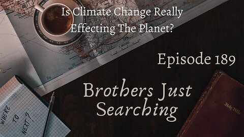 EP | #189 Is Climate Change Really Effecting The Planet?