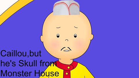 Caillou, but he's Skull from Monster House