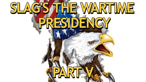 SLAG'S "THE WARTIME PRESIDENCY" PART 5, "WHY DID SCOTUS PUNT ON ELECTION FRAUD?" (part 1)