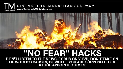 No Fear Hacks - 18 | No Fear for Yah's Covenant People | The Melchizedek Way