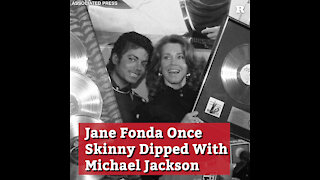 Jane Fonda Once Skinny Dipped With Michael Jackson