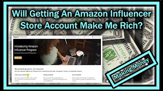 Will Getting An Amazon Influencer Program Storefront Make Me Rich Soon?