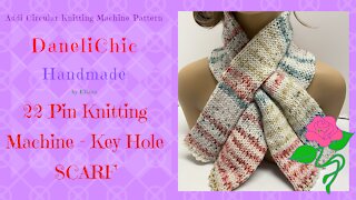 Addi Sentro 22 Pin Key Hole Scarf // Circular Knitting Machine Pattern // Free DIY