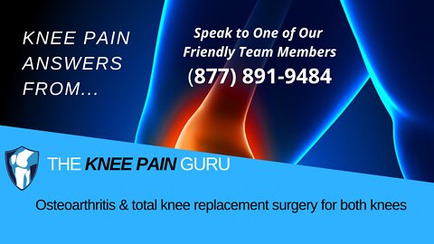 Osteoarthritis & total knee replacement surgery for both knees by the Knee Pain Guru #kneeclub
