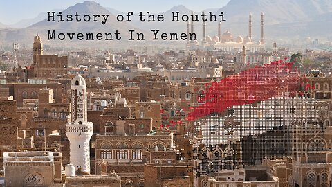 The Houthi movement in Yemen