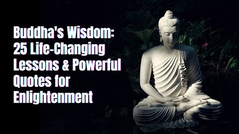 Buddha's Wisdom: 25 Life-Changing Lessons & Powerful Quotes for Enlightenment