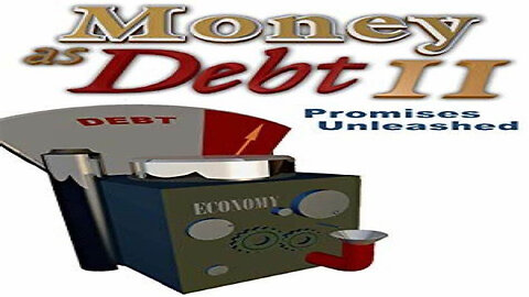 Money as Debt II: Promises Unleashed (2009)