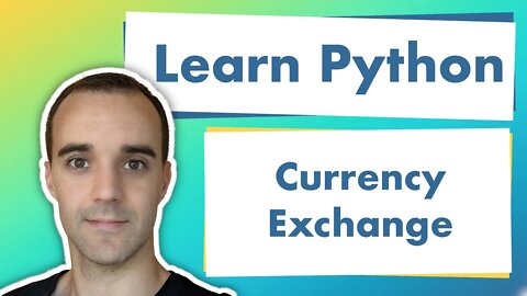 Learn Python By Example - Currency Exchange