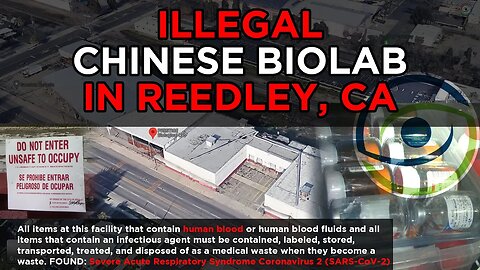 Illegal Chinese Biolab in Reedley California Shut Down