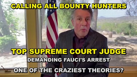 CALLING ALL BOUNTY HUNTERS - U.S. SUPREME COURT JUDGE DEMANDS FAUCI'S HEAD