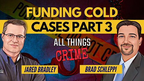 Funding Cold Cases - A Critical Piece of Justice Part 3