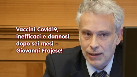 Vaccini Covid19, inefficaci e dannosi dopo sei mesi - Giovanni Frajese