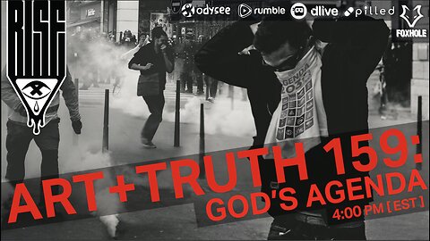 ART + TRUTH // EP. 159 // GOD'S AGENDA