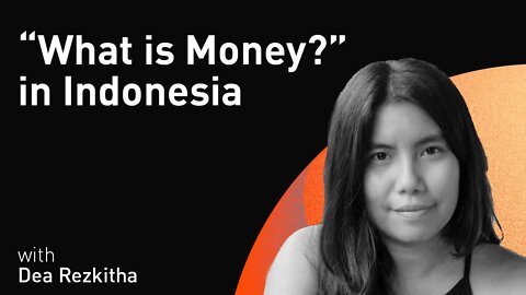 “What is Money?” in Indonesia with Dea Rezkitha (WiM151)