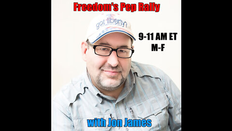 Freedom's Pep Rally w/Jon James 7/22/2022