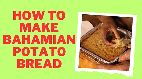 How To Make Bahamian Potato Bread