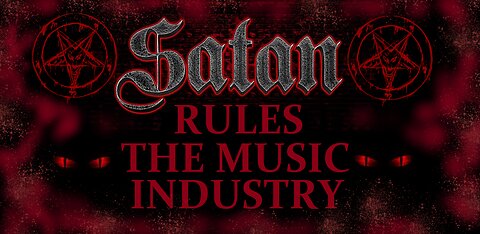 SATAN RULES THE MUSIC INDUSTRY!