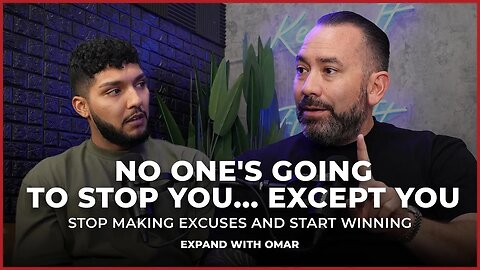 No One's Going to Stop You... Except You | Expand with Omar Alfaro