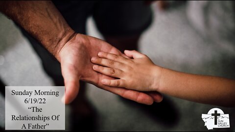 The Relationships Of A Father - Pastor Metzger