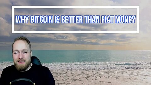 Why Bitcoin is Better Than Fiat Money - Bitcoin VS Fiat Currency