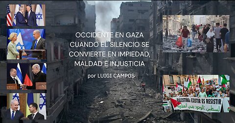 Occidente en Gaza. Cuando el silencio se convierte en impiedad, maldad e injusticia | Luigi Campos
