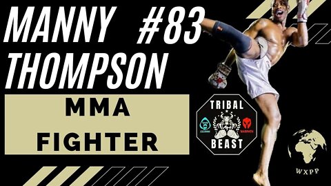 Manny Thompson (MMA Fighter) #83 #podcast #explore