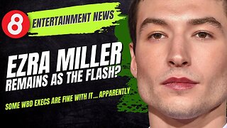 🗞️ Ezra Miller Remains as The Flash? #eleventy8