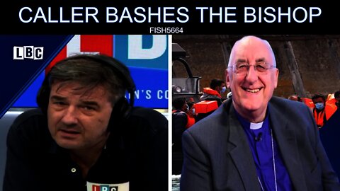 Salty Bishop Owned By LBC Caller For Defending Criminals Crossing The Channel In Small Boats