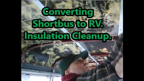 Shortbus Conversion to RV, Insulation and floor cleanup.