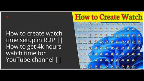 How to create watch time setup in RDP | NEW Trick for 4K Watch Time Instantly | get 4k hours watch