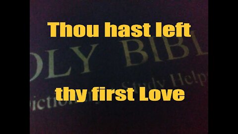Revelation 2:4 Thou hast left thy first Love