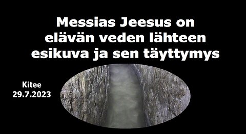 Messias Jeesus on elävän veden lähteen esikuva ja sen täyttymys