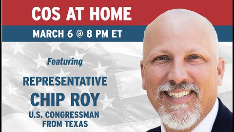 COS at Home with Chip Roy: March 2024
