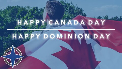 Happy Canada Day! Happy Dominion Day!