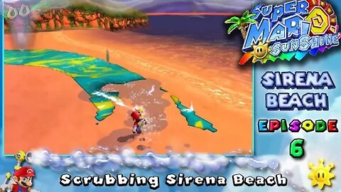 Super Mario Sunshine: Sirena Beach [Ep. 6] - Scrubbing Sirena Beach (commentary) Switch
