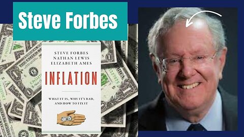 Steve Forbes Talks INFLATION!