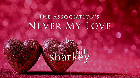 Never My Love - Association, The (cover-live by Bill Sharkey)