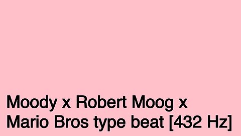 Moody x Robert Moog x Mario Bros type beat