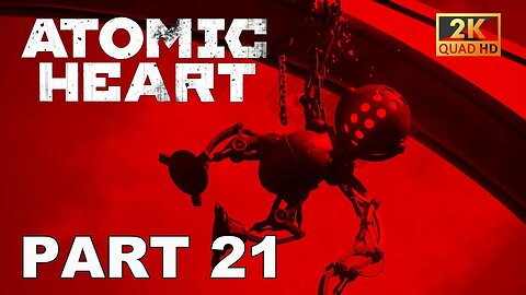 ATOMIC HEART Gameplay Part 21 (No Commentary)