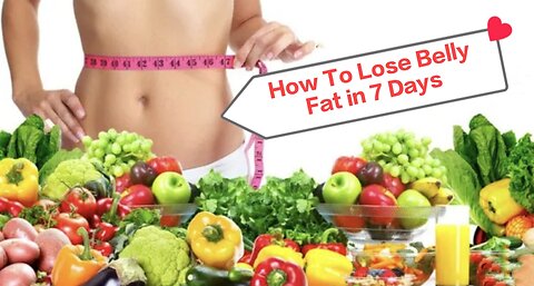 How To Lose Belly Fat In 7 Days