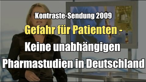 Gefahr für Patienten - Keine unabhängigen Pharmastudien in Deutschland (Kontraste I 28.05.2009)