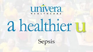 A Healthier U: Univera Healthcare on sepsis symptoms