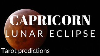 CAPRICORN Sun/Moon/Rising: MAY LUNAR ECLIPSE Tarot and Astrology reading