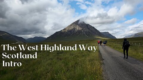 The West Highland Way Scotland a quick introduction