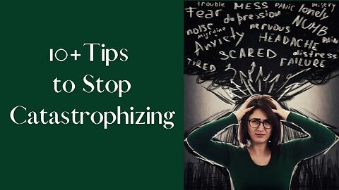 10+ Tips to Stop Catastrophizing with Dr. Dawn Elise Snipes