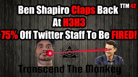 Ben Shapiro Reacts to Ethan Klein's Comments, Elon Musk To Fire 75% of Twitter staff TTM 42